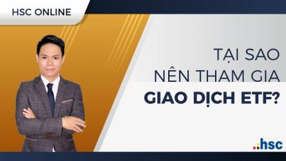 Phần 2. Tại sao nên giao dịch ETFs tại HSC?