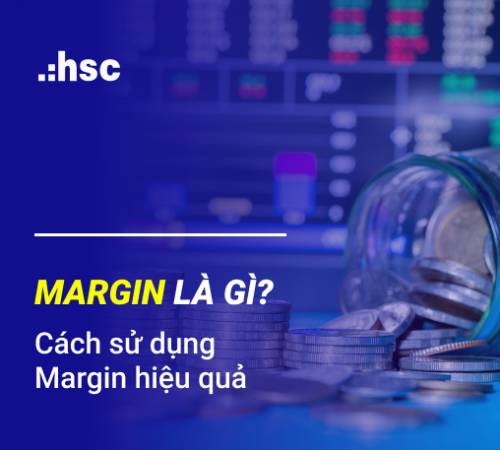 Margin là gì? Cách sử dụng margin hiệu quả và tránh rủi ro