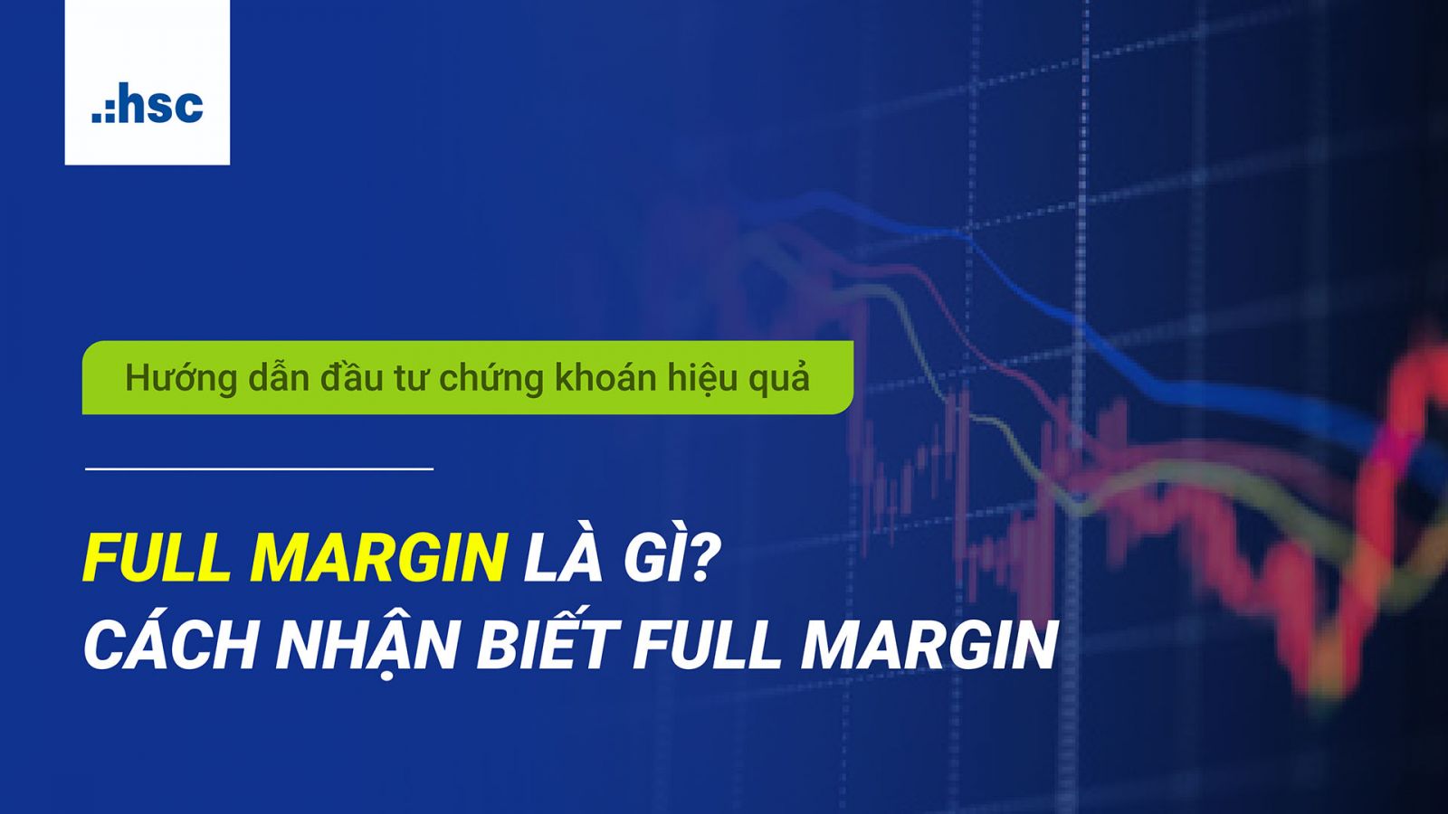  Full margin là gì? Cách nhận biết trạng thái full margin