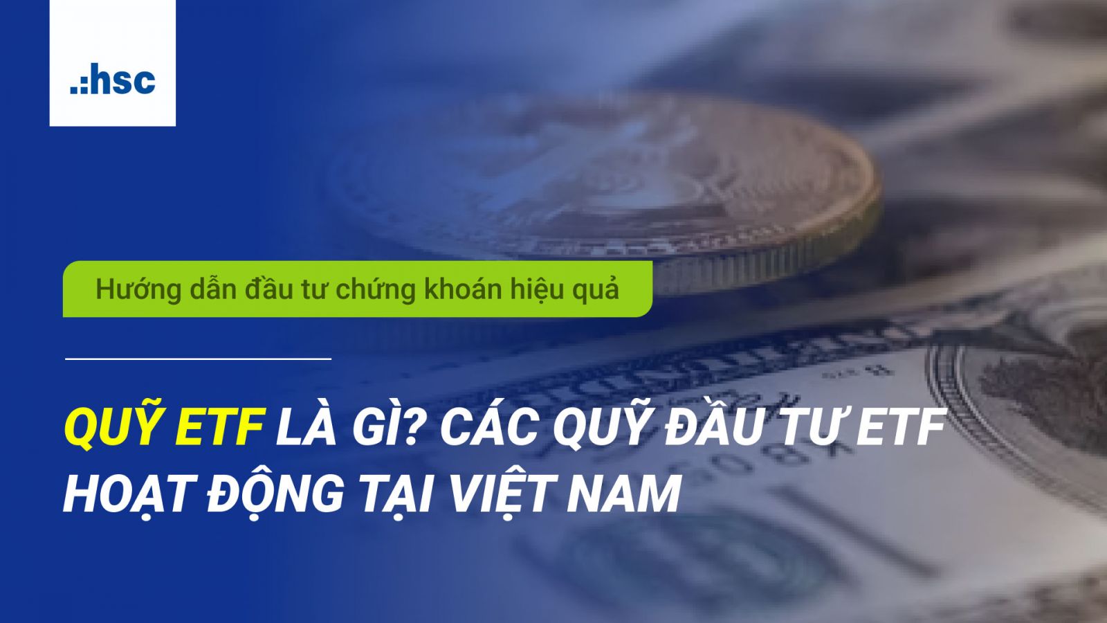 Quỹ ETF là gì? Các quỹ đầu tư ETF hoạt động tại Việt Nam